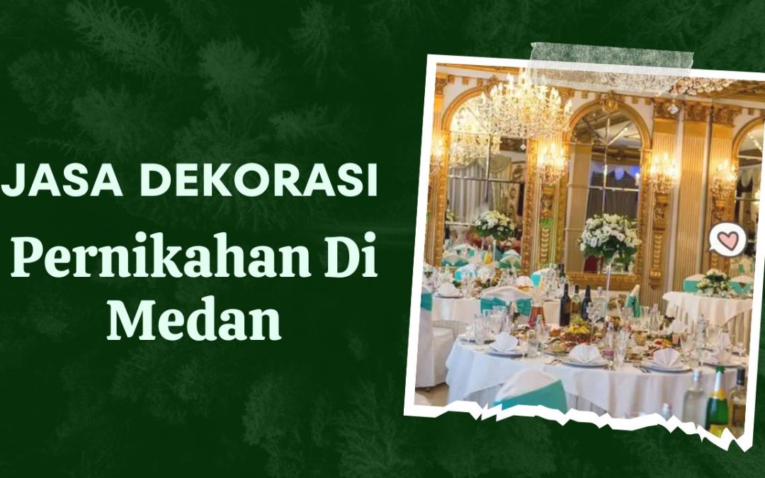 Jasa dekorasi pernikahan di Medan